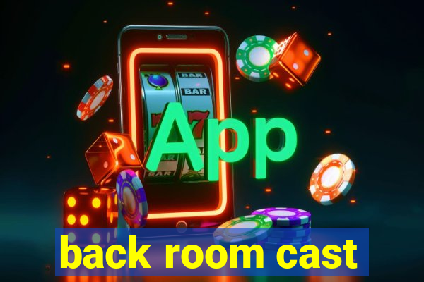 back room cast